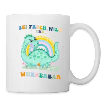 Dinosaurier. Sei frech, wild und wunderbar. - Tasse - Weiß - Rechts