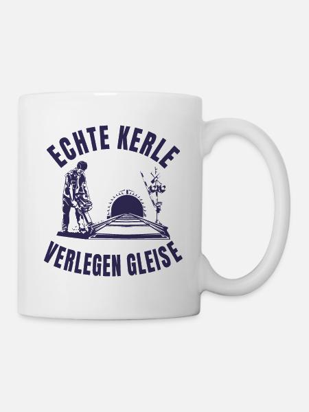 Echte Kerle verlegen Gleise - Tasse - Weiß