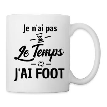 j ai pas le temps j ai foot / humour football - Mug blanc - blanc - Droite