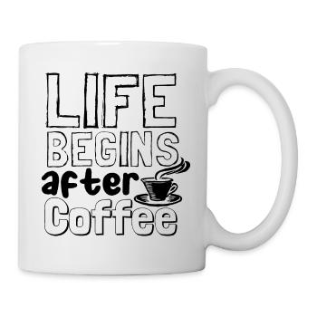 Life begins after coffee - Tasse - Weiß - Rechts