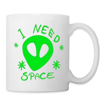 Alien grün I NEED SPACE Universum Galaxie Sterne - Tasse - Weiß - Rechts