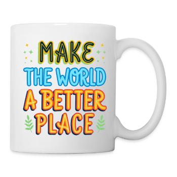 Making the world a better place gift idea - Mug - white - Right