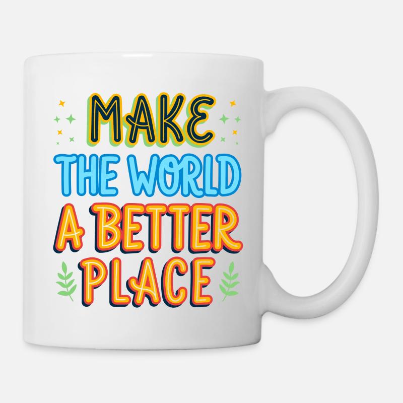 Making the world a better place gift idea - Mug - white