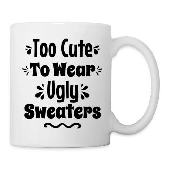 Trop mignon pour porter des pulls moches - Mug blanc - blanc - Droite