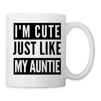 I'm cute just like my auntie - Mug - white - Right