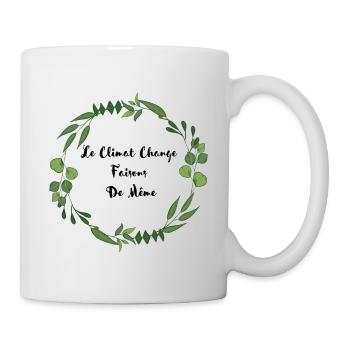 Le Climat Change Faisons De Même - Mug blanc - blanc - Droite