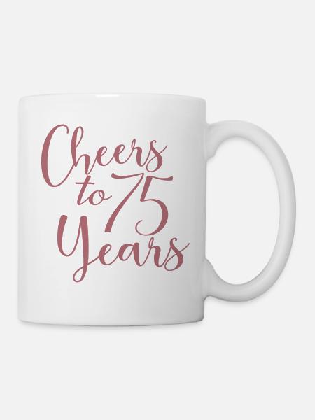 Prost auf 75 Jahre 75. Geburtstag - Tasse - Weiß