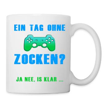 Ein Tag ohne Zocken, lustiger Gamer Spruch - Tasse - Weiß - Rechts