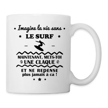 Imagine la vie sans le surf, surfeur, surfeuse - Mug blanc - blanc - Droite