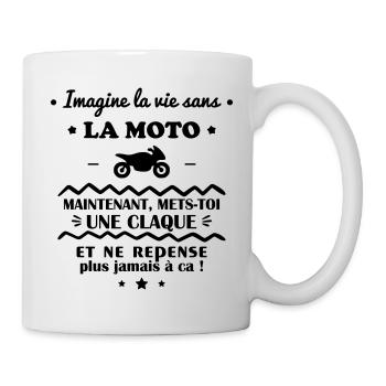 Imagine la vie sans la Moto, Motard, Motarde - Mug blanc - blanc - Droite