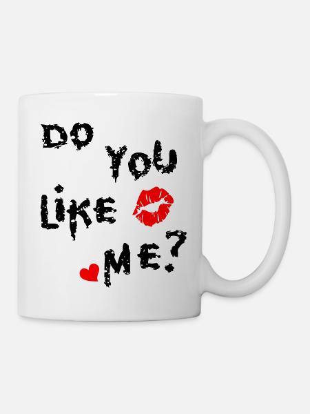do You like Me ? mit Herz und Kußmund - Tasse - Weiß
