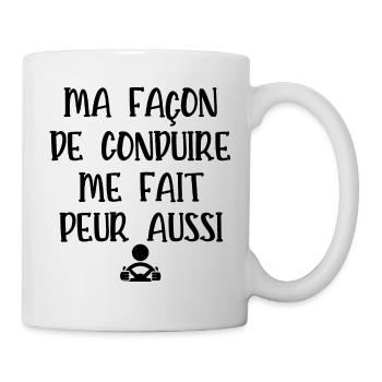 ma façon de conduire me fait peur aussi - Mug blanc - blanc - Droite