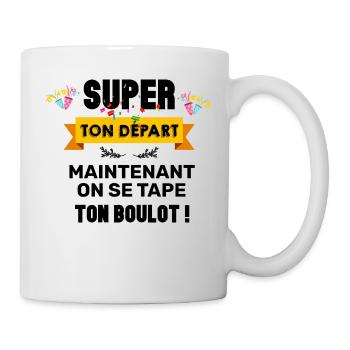 Collègue On Se Tape Ton Boulot Humour Départ - Mug blanc - blanc - Droite