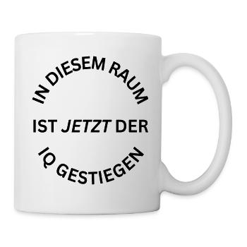 In diesem Raum ist jetzt der IQ gestiegen - Spruch - Tasse - Weiß - Rechts