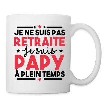 Je ne suis pas retraité je suis papy à plein temps - Mug blanc - blanc - Droite