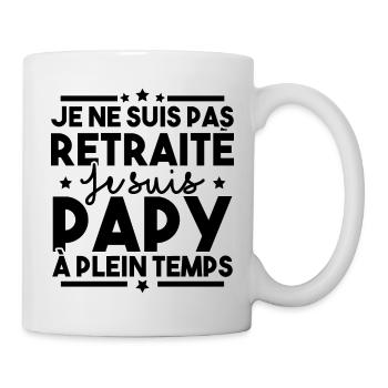 Je ne suis pas retraité je suis papy à plein temps - Mug blanc - blanc - Droite