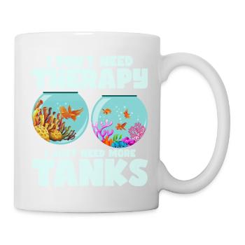 Je n’ai pas besoin de thérapie, j’ai juste besoin de plus de réservoirs Fish K - Mug blanc - blanc - Droite