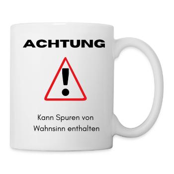 Achtung Kann Spuren von Wahnsinn enthalten - Tasse - Weiß - Rechts