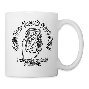 I ain't afraid of no ghosts! - Ghostface - Tasse - Weiß - Rechts