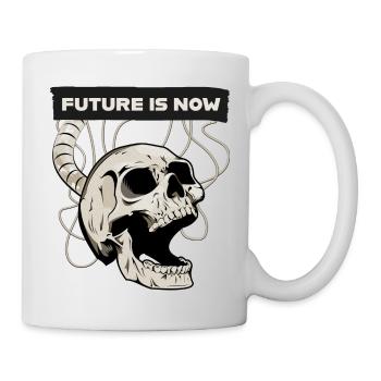 future is now - Die Zukunft ist jetzt - Tasse - Weiß - Rechts