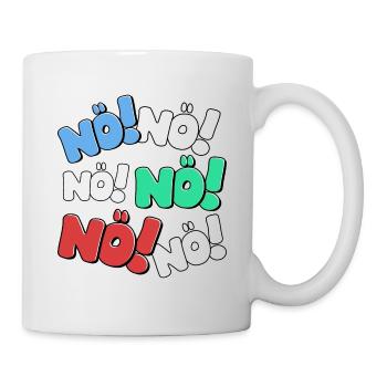 Nö Nein Einfach Nö Nope Ich Muss Gar Nichts Lustig - Tasse - Weiß - Rechts
