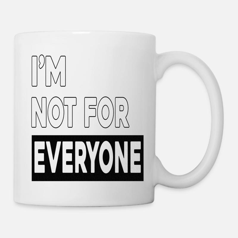 I m not for everyone - Mug - white