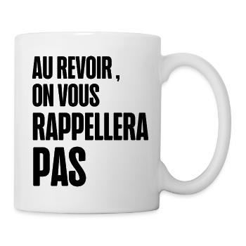 au revoir on vous rappellera pas - Mug blanc - blanc - Droite