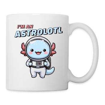 I'm an Astrolotl - Axolotl Weltall Astronaut süß - Tasse - Weiß - Rechts
