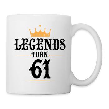 61 Birthday, Legends Turn 61 - Mug - white - Right