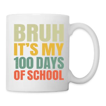 Bruh Its My 100 Days Of School 100th Day Of School - Mug - white - Right