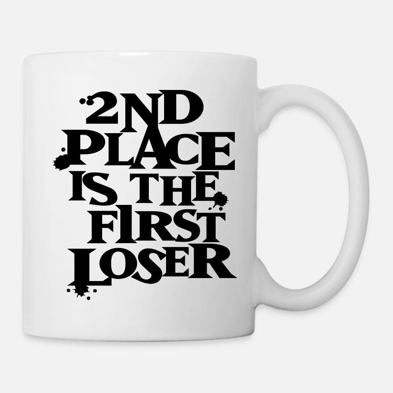 2nd Place is the first looser - Tasse - Weiß