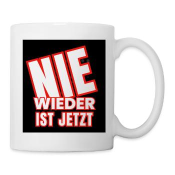 Nie wieder ist jetzt! - Tasse - Weiß - Rechts