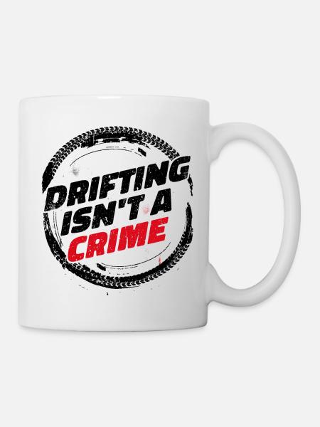 Drifting Is Not A Crime - Auto Liebhaber Geschenk - Tasse - Weiß