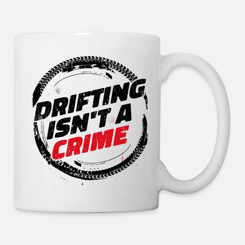 Drifting Is Not A Crime - Auto Liebhaber Geschenk - Tasse - Weiß