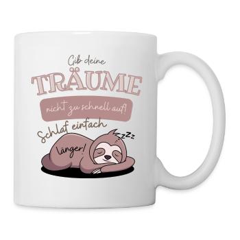 Don't give up your dreams too quickly. Sloth Saying - Mug - white - Right