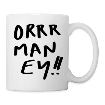 Orrrr man ey - Tasse - Weiß - Rechts