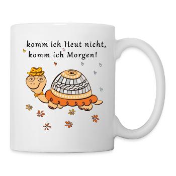 Schildkröte, komm ich Heut nicht, komm ich Morgen - Tasse - Weiß - Rechts