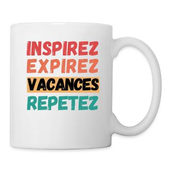 Einatmen, Ausatmen, Urlaub, Wiederholen, - Tasse - Weiß - Rechts