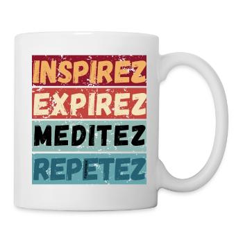 Inspirez Expirez Meditez Repetez Pleine conscience - Mug blanc - blanc - Droite