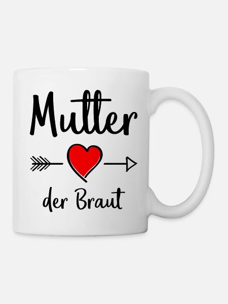 mutter der braut - Tasse - Weiß