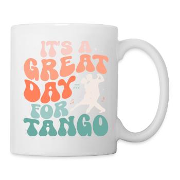 It's A Great Day For Tango Tango Dance Latin Music - Tasse - Weiß - Rechts