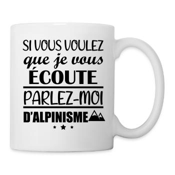 Si vous voulez que je vous écoute alpinisme - Mug blanc - blanc - Droite