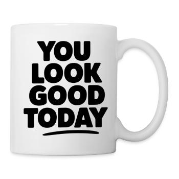 Du siehst heute gut aus - Tasse - Weiß - Rechts