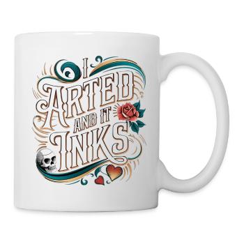 I Arted And It Inks 9 - Tasse - Weiß - Rechts