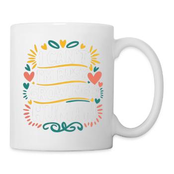 I Can't I'm Busy Growing A Human 14 - Tasse - Weiß - Rechts