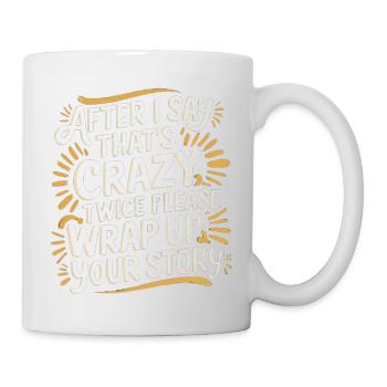 After Two 'That's Crazy' Wrap Up Story 1 7 - Tasse - Weiß - Rechts