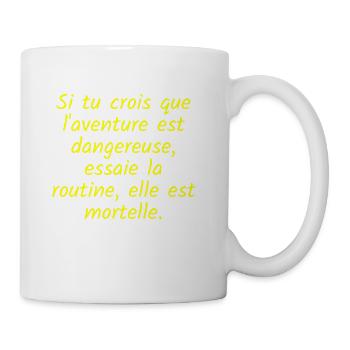 Si tu crois que l aventure est dangereuse, essaie - Mug blanc - blanc - Droite