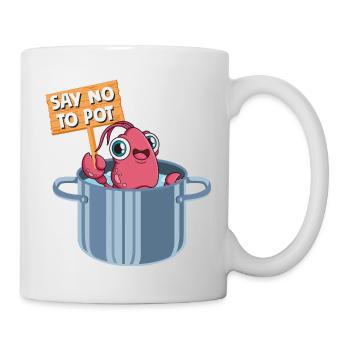 Say No To Pot Shrimp Lover Seafood - Tasse - Weiß - Rechts