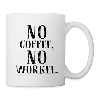 No Coffee - No Workee - No Work - Mug - white - Right