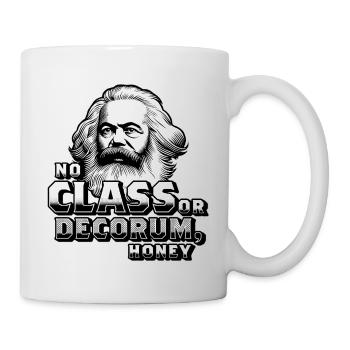 Karl Marx "Keine Klasse und kein Anstand, Schatz" Kommunist - Tasse - Weiß - Rechts